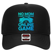 No Mom I Cant Pause An Online Game Video Gamer Geek Pc Nerd Gift Trucker Hat