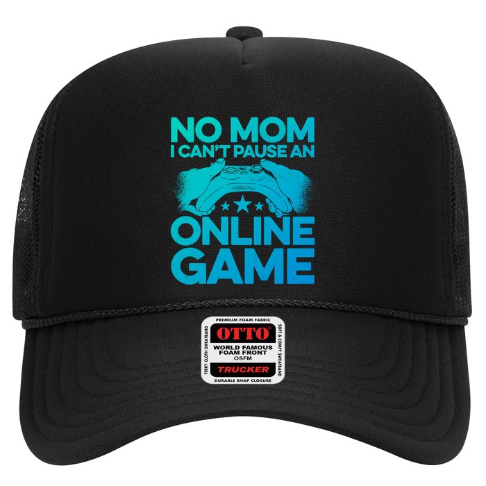No Mom I Cant Pause An Online Game Video Gamer Geek Pc Nerd Gift Trucker Hat