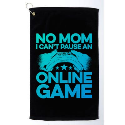 No Mom I Cant Pause An Online Game Video Gamer Geek Pc Nerd Gift Golf Towel