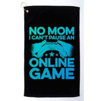 No Mom I Cant Pause An Online Game Video Gamer Geek Pc Nerd Gift Golf Towel