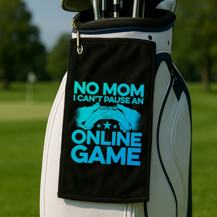 No Mom I Cant Pause An Online Game Video Gamer Geek Pc Nerd Gift Golf Towel