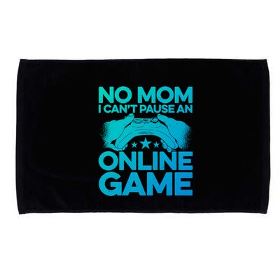 No Mom I Cant Pause An Online Game Video Gamer Geek Pc Nerd Gift Microfiber Hand Towel