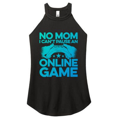 No Mom I Cant Pause An Online Game Video Gamer Geek Pc Nerd Gift Women's Perfect Tri Rocker Tank