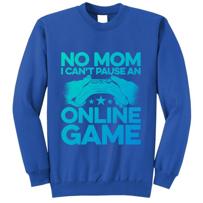 No Mom I Cant Pause An Online Game Video Gamer Geek Pc Nerd Gift Sweatshirt