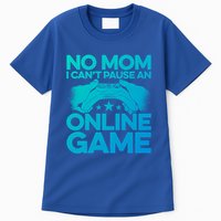 No Mom I Cant Pause An Online Game Video Gamer Geek Pc Nerd Gift Tall T-Shirt