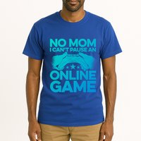 No Mom I Cant Pause An Online Game Video Gamer Geek Pc Nerd Gift Tall T-Shirt