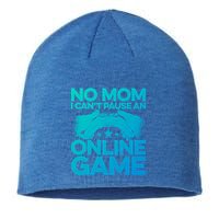 No Mom I Cant Pause An Online Game Video Gamer Geek Pc Nerd Gift Sustainable Beanie