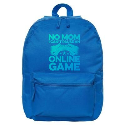 No Mom I Cant Pause An Online Game Video Gamer Geek Pc Nerd Gift 16 in Basic Backpack
