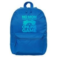 No Mom I Cant Pause An Online Game Video Gamer Geek Pc Nerd Gift 16 in Basic Backpack