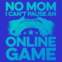 No Mom I Cant Pause An Online Game Video Gamer Geek Pc Nerd Gift Bag