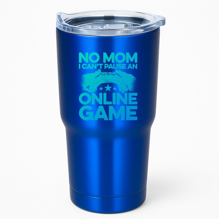 No Mom I Cant Pause An Online Game Video Gamer Geek Pc Nerd Gift Tumbler