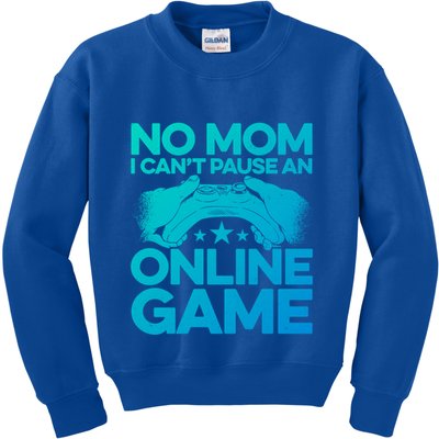 No Mom I Cant Pause An Online Game Video Gamer Geek Pc Nerd Gift Kids Sweatshirt