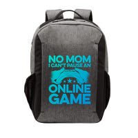 No Mom I Cant Pause An Online Game Video Gamer Geek Pc Nerd Gift Vector Backpack