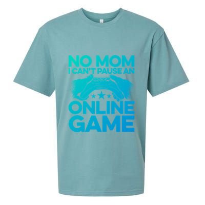 No Mom I Cant Pause An Online Game Video Gamer Geek Pc Nerd Gift Sueded Cloud Jersey T-Shirt