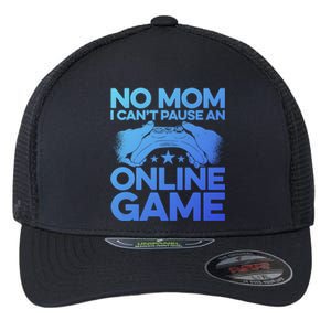 No Mom I Cant Pause An Online Game Video Gamer Geek Pc Nerd Gift Flexfit Unipanel Trucker Cap