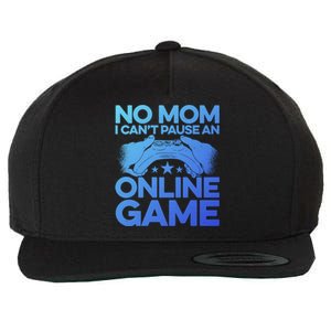 No Mom I Cant Pause An Online Game Video Gamer Geek Pc Nerd Gift Wool Snapback Cap