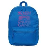 No Mom I Cant Pause An Online Game Video Gamer Geek Pc Nerd Gift 16 in Basic Backpack