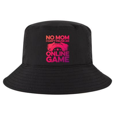 No Mom I Cant Pause An Online Game Video Gamer Geek Pc Nerd Gift Cool Comfort Performance Bucket Hat