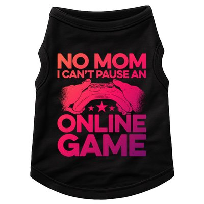 No Mom I Cant Pause An Online Game Video Gamer Geek Pc Nerd Gift Doggie Tank