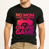 No Mom I Cant Pause An Online Game Video Gamer Geek Pc Nerd Gift Performance Shirt