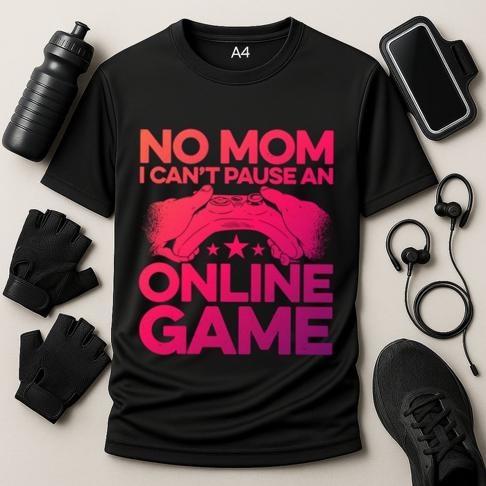 No Mom I Cant Pause An Online Game Video Gamer Geek Pc Nerd Gift Performance Shirt