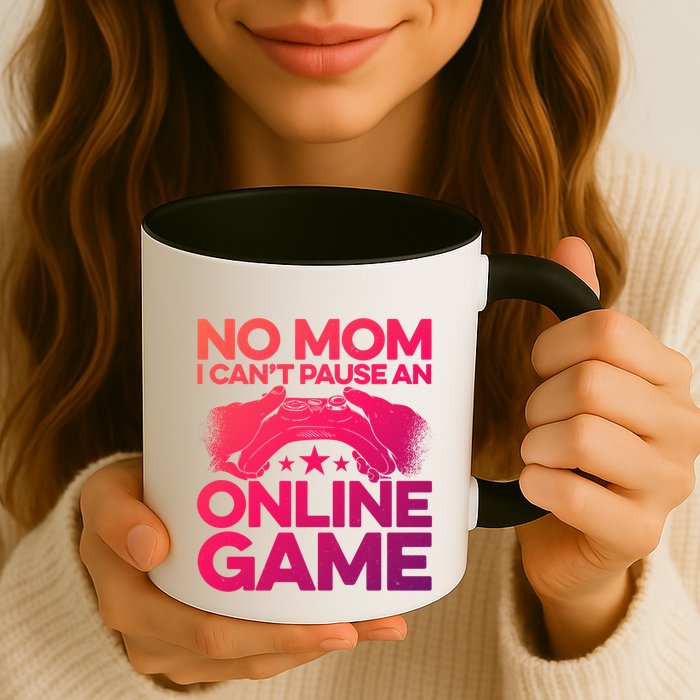 No Mom I Cant Pause An Online Game Video Gamer Geek Pc Nerd Gift Mug