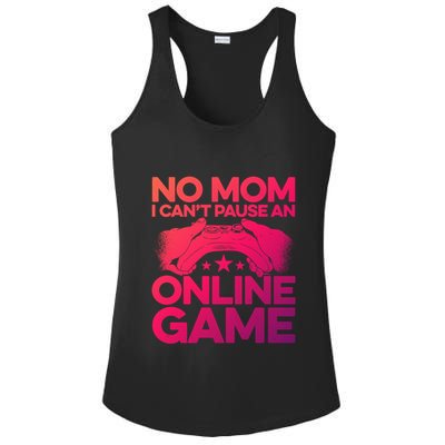 No Mom I Cant Pause An Online Game Video Gamer Geek Pc Nerd Gift Ladies PosiCharge Competitor Racerback Tank