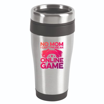 No Mom I Cant Pause An Online Game Video Gamer Geek Pc Nerd Gift 16oz Travel Tumbler