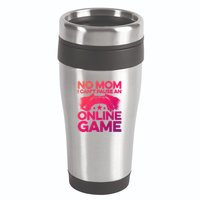 No Mom I Cant Pause An Online Game Video Gamer Geek Pc Nerd Gift 16oz Travel Tumbler