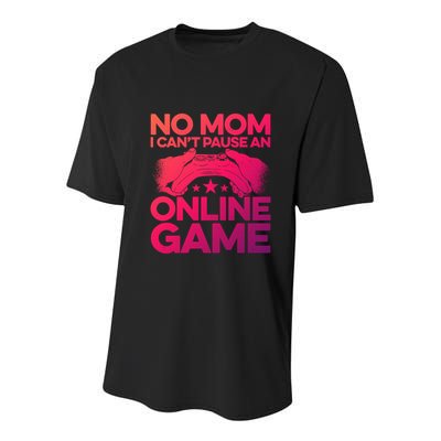 No Mom I Cant Pause An Online Game Video Gamer Geek Pc Nerd Gift Youth Performance Sprint T-Shirt