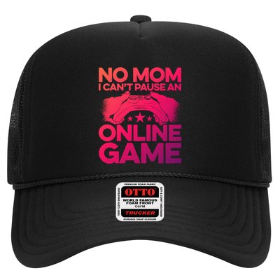 No Mom I Cant Pause An Online Game Video Gamer Geek Pc Nerd Gift Trucker Hat