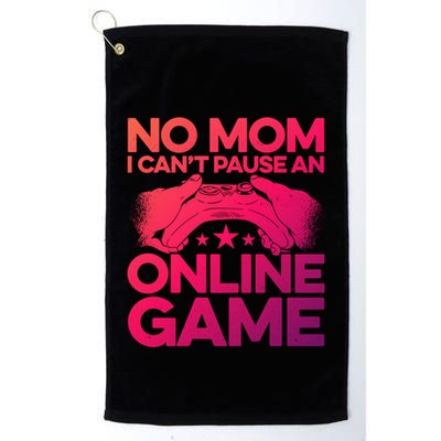 No Mom I Cant Pause An Online Game Video Gamer Geek Pc Nerd Gift Golf Towel