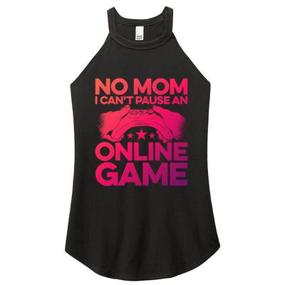 No Mom I Cant Pause An Online Game Video Gamer Geek Pc Nerd Gift Women's Perfect Tri Rocker Tank