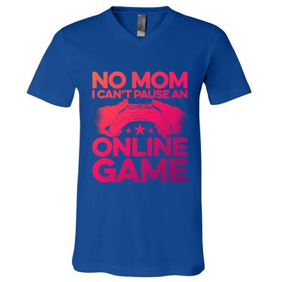 No Mom I Cant Pause An Online Game Video Gamer Geek Pc Nerd Gift V-Neck T-Shirt