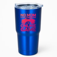 No Mom I Cant Pause An Online Game Video Gamer Geek Pc Nerd Gift Tumbler