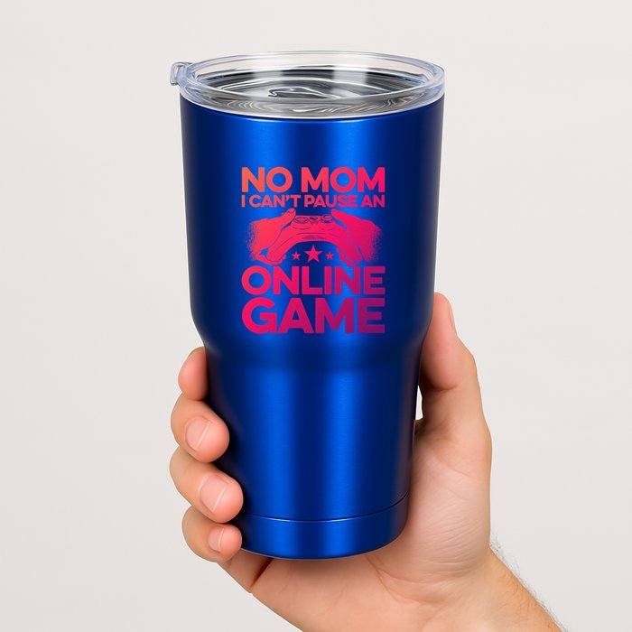 No Mom I Cant Pause An Online Game Video Gamer Geek Pc Nerd Gift Tumbler
