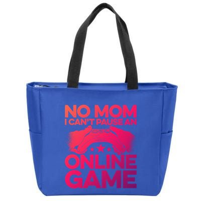 No Mom I Cant Pause An Online Game Video Gamer Geek Pc Nerd Gift Zip Tote Bag