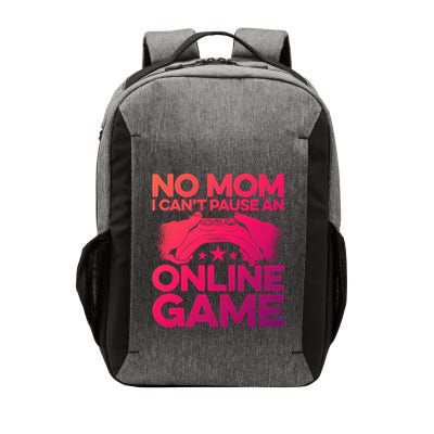 No Mom I Cant Pause An Online Game Video Gamer Geek Pc Nerd Gift Vector Backpack