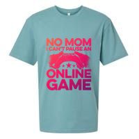 No Mom I Cant Pause An Online Game Video Gamer Geek Pc Nerd Gift Sueded Cloud Jersey T-Shirt