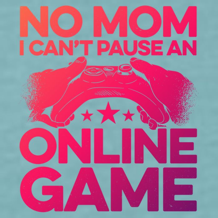 No Mom I Cant Pause An Online Game Video Gamer Geek Pc Nerd Gift Sueded Cloud Jersey T-Shirt