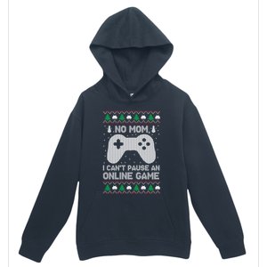 No Mom I Cant Pause An Online Game Xmas Gaming Gamer Great Gift Urban Pullover Hoodie