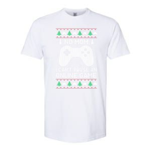 No Mom I Cant Pause An Online Game Xmas Gaming Gamer Great Gift Softstyle CVC T-Shirt