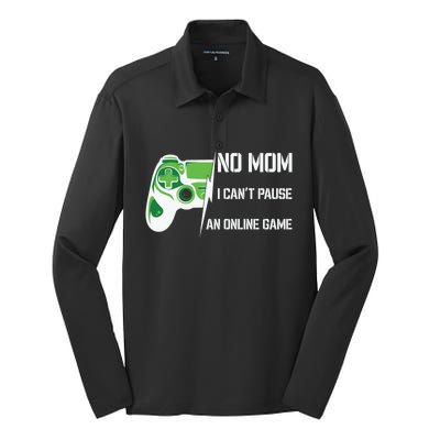 No Mom I Can’T Pause An Online Game Funny Video Gaming Gamer Gift Silk Touch Performance Long Sleeve Polo