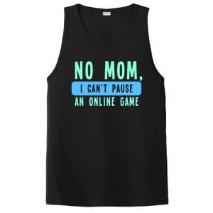 No Mom I Cant Pause An Online Game Great Gift PosiCharge Competitor Tank