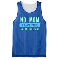 No Mom I Cant Pause An Online Game Great Gift Mesh Reversible Basketball Jersey Tank