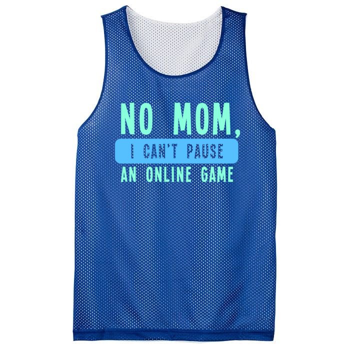 No Mom I Cant Pause An Online Game Great Gift Mesh Reversible Basketball Jersey Tank