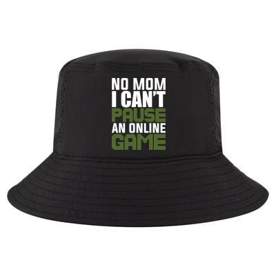 No Mom I Cant Pause An Online Game! Gocker Game! Gift Cool Comfort Performance Bucket Hat