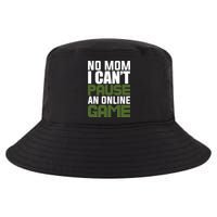 No Mom I Cant Pause An Online Game! Gocker Game! Gift Cool Comfort Performance Bucket Hat