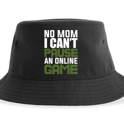 No Mom I Cant Pause An Online Game! Gocker Game! Gift Sustainable Bucket Hat