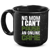 No Mom I Cant Pause An Online Game! Gocker Game! Gift 15oz Campfire Ceramic Mug